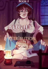 Title: Blight Touched Book 2: Retribution:, Author: Oliver Teller