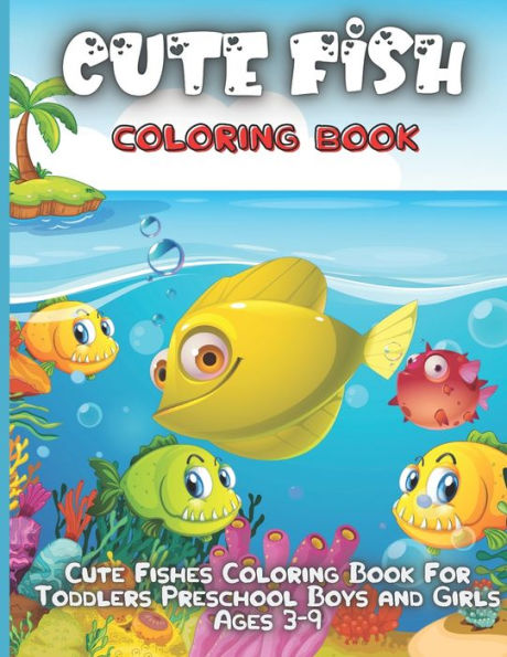 Cute Fish Coloring Book: Super Fun Coloring Pages of Fish & Sea Creatures