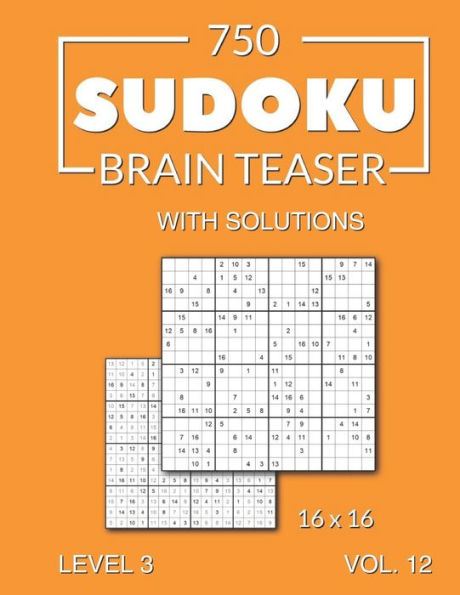 750 Sudoku Brain Teaser 16x16 with solutions: Level 3 (medium), Volume 12