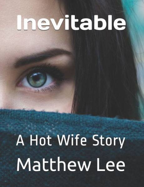 Inevitable: A Hot Wife Story