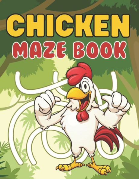 Chicken Maze Book: A Fantastic Brain Games Fun Maze Book Includes Instructions And Solutions