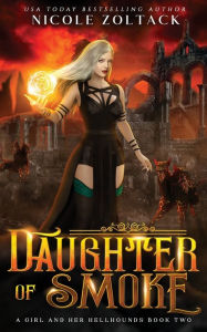 Title: Daughter of Smoke: A Mayhem of Magic World Story, Author: Nicole Zoltack