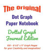 The Original Dot Graph Paper Notebook - Dotted Graph Journal Edition: 100 - 8 1/2