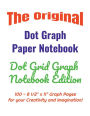 The Original Dot Graph Paper Notebook - Dot Grid Graph Notebook Edition: 100 - 8 1/2
