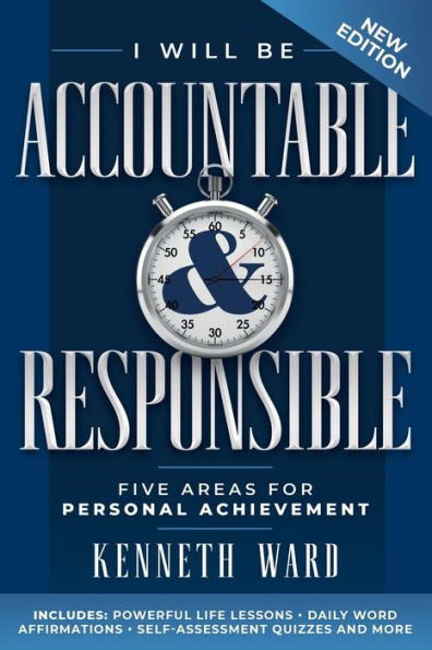 I Will Be Accountable & Responsible: Five Areas For Personal Achievement