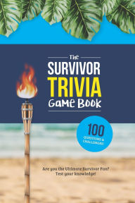 Title: The Survivor Trivia Game Book: Trivia for the Ultimate Fan of the TV Show, Author: Jenine Zimmers