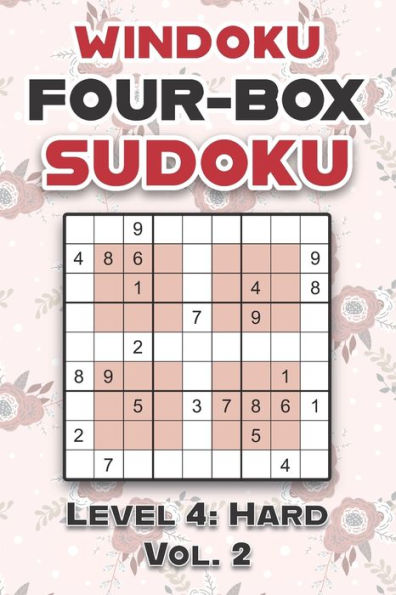 Windoku Four-Box Sudoku Level 4: Hard Vol. 2: Play Sudoku 9x9 Nine Numbers Grid With Solutions Hard Level Volumes 1-40 Cross Sums Sudoku Variation Travel Paper Logic Games Solve Japanese Puzzles Enjoy Challenge For All Ages Kids to Adults