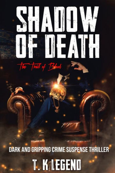 Shadow Of Death: The Trail Of Blood -Dark and Gripping Crime Suspense Thriller