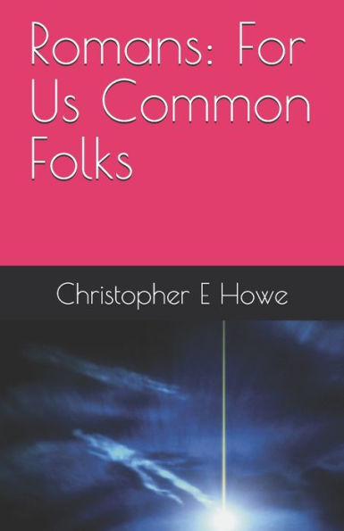 Romans: For Us Common Folks
