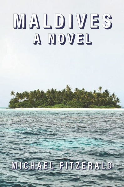 MALDIVES, A Novel