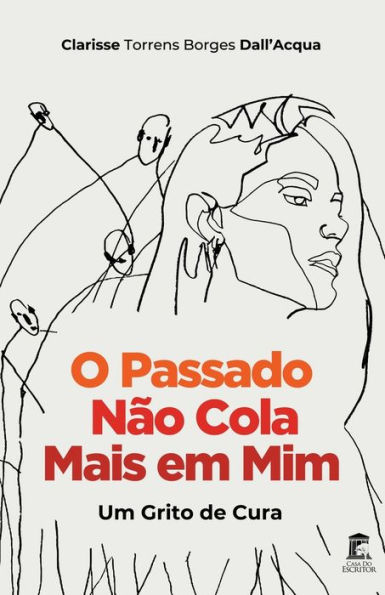 O Passado Não Cola Mais em Mim: Um grito de cura