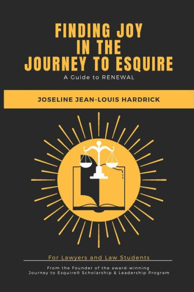 Finding Joy in the Journey to Esquire: A Guide to RENEWAL for Law Students and Lawyers