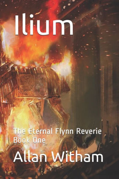 Ilium: The Eternal Flynn Reverie Book One