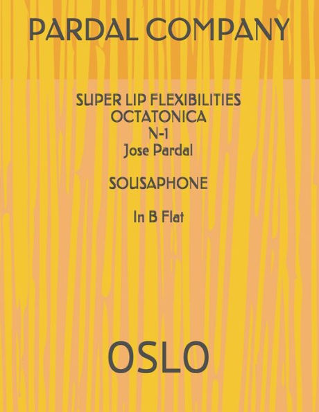 SUPER LIP FLEXIBILITIES OCTATONICA N-1 Jose Pardal SOUSAPHONE In B Flat: OSLO
