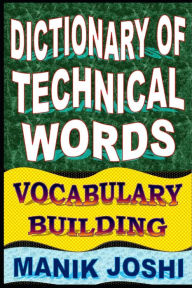 Title: Dictionary of Technical Words: Vocabulary Building, Author: Manik Joshi