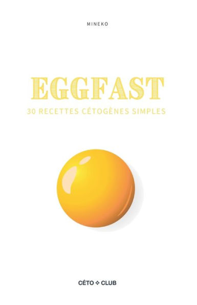 Eggfast: Le guide du jeûne à base d'oufs