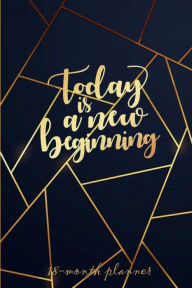 Title: TODAY IS A NEW BEGINNING 18 Month Planner 2021-2022 Weekly and Monthly Calendar: Rose Gold Black Mosaic Cover 18 Month Planner Daily Weekly Agenda 21-22 Trendy Aesthetic Gift for Women Mom Teen Girl, Author: Luxe Stationery