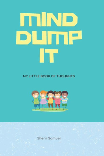 Mind Dump It: My little book of thoughts