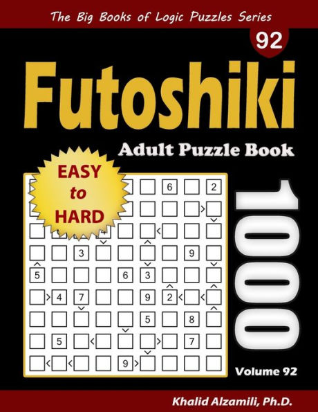 Futoshiki Adult Puzzle Book: 1000 Easy to Hard Puzzles