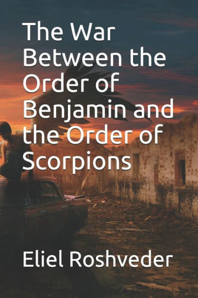 The War Between the Order of Benjamin and the Order of Scorpions