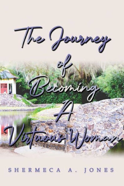 The Journey of Becoming A Virtuous Woman