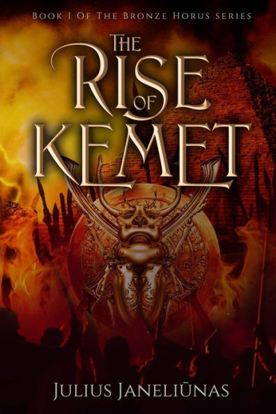 The Rise of Kemet: Book I of The Bronze Horus series