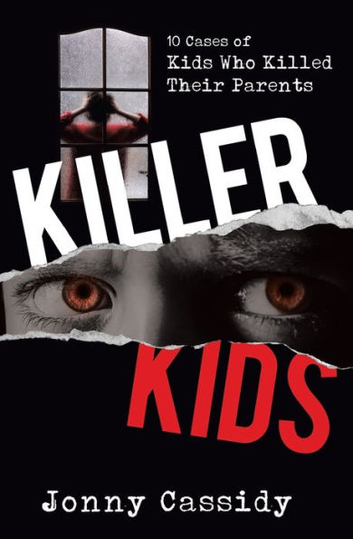 Killer Kids: 10 cases of kids who killed their parents