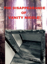 Download books as pdf files The Disappearance of Vanity Nicole