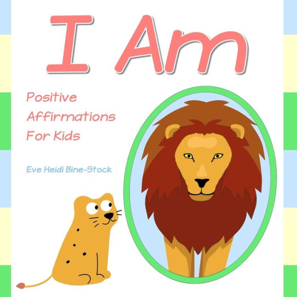 I Am: Positive Affirmations for Kids