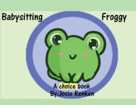 Title: Babysitting Froggy, Author: Cierra Strom