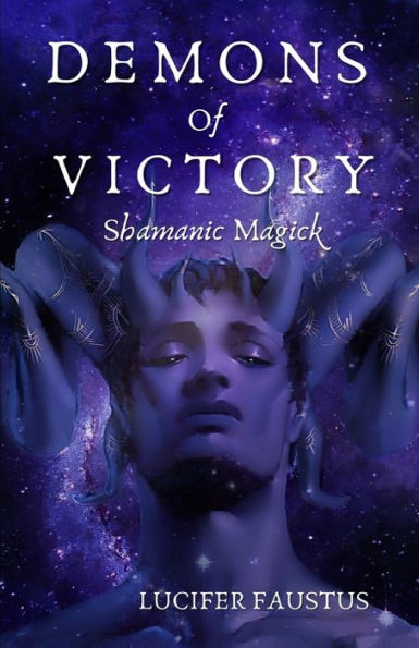 Demons of Victory: Shamanic Magick