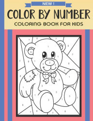 Title: Color By Number Coloring Book For Kids: Christmas, Halloween, Easter, Sea Life, Animals, Butterfly, and Much More!, Author: Joan H. Lavin