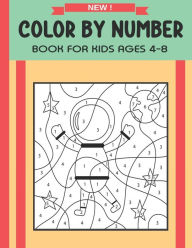 Title: Color By Number Book For Kids Ages 4-8: Stress Relieving Designs for Kids and Teens, Author: Joan H. Lavin