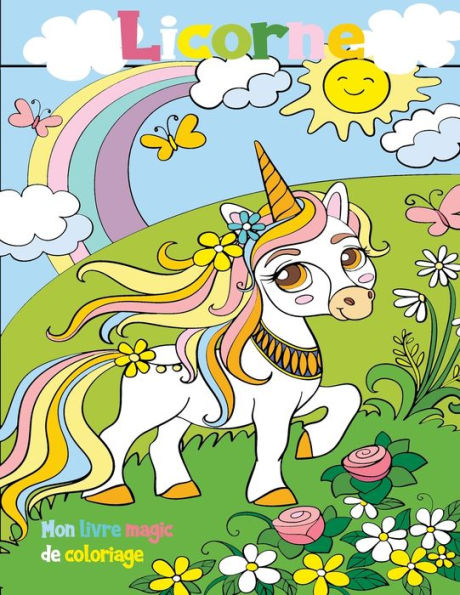 Licorne mon livre magic de coloriage: pour les enfants de 4 ï¿½ 8 ans