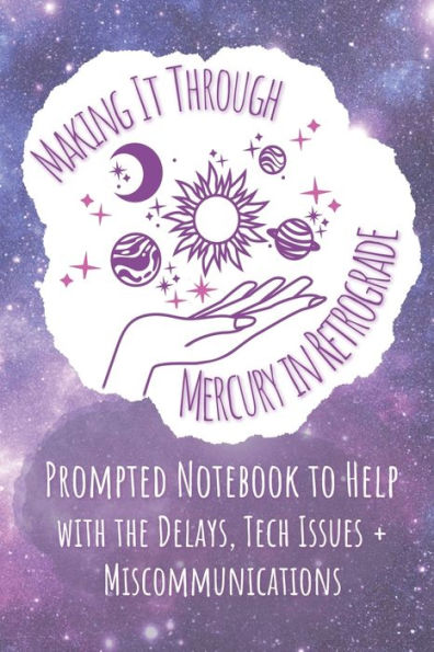 Prompted Notebook to Help: Making It Through Mercury in Retrograde