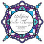 Uplifting Color Therapy: Hand Drawn Mandalas to Color While Feeling Inspired