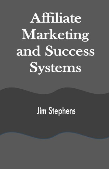 Affiliate Marketing and Success Systems