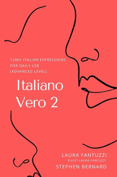 Italiano Vero 2: 1290+ Italian Expressions for Daily Use