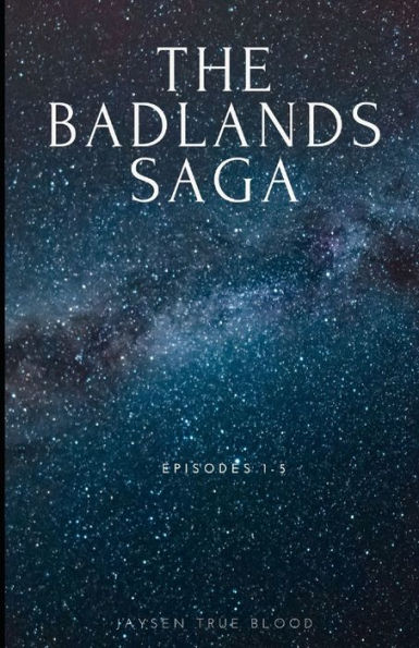 The Badlands Saga: Episodes 1-5