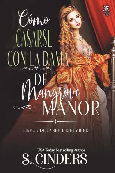 Cï¿½mo Casarse con la Dama de Mangrove Manor: LIBRO 2 DE LA SERIE DIRTY BIRD
