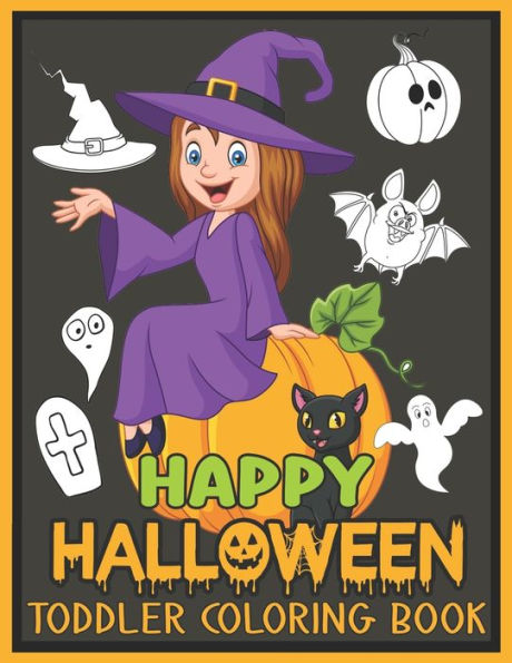 Happy Halloween Toddler Coloring Book: Cute Halloween Designs for Toddlers and Kids ages 2-4 4-8