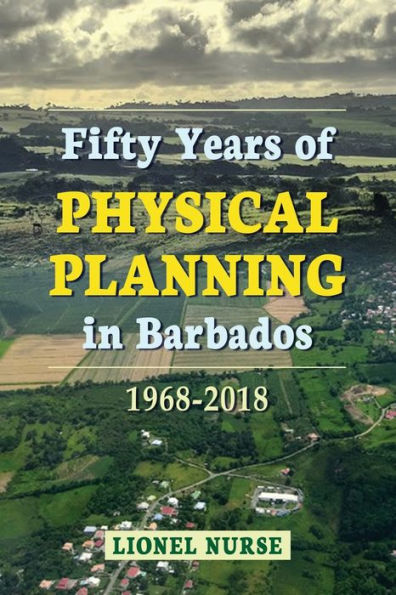 Fifty Years of Physical Planning in Barbados: 1968-2018