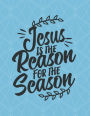 Jesus is the Reason for the Season 12 Month Daily Planner & Prayer Journal