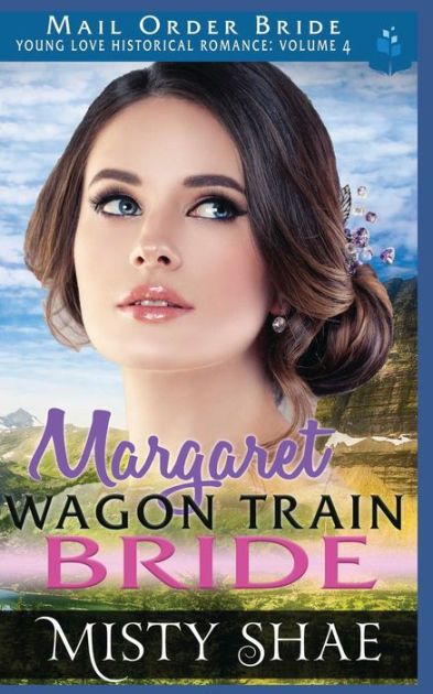 Margaret - Wagon Train Bride by Misty Shae, Paperback | Barnes & Noble®