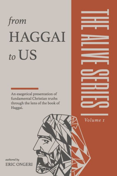 The Alive Series Volume 1: From Haggai to Us