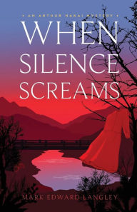 Title: When Silence Screams (The Arthur Nakai Mysteries Book 3), Author: Mark Edward Langley