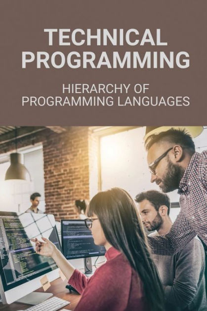Technical Programming: Hierarchy Of Programming Languages: by Lilian ...
