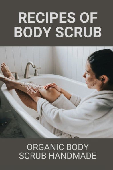 Recipes Of Body Scrub: Organic Body Scrub Handmade: