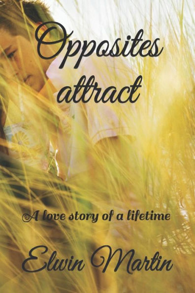 Opposites attract: A love story of a lifetime