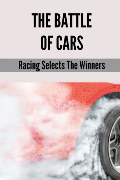The Battle Of Cars: Racing Selects The Winners: